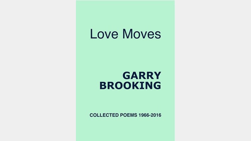 LOVE MOVES by Garry Brooking, collected poems from 1966-2016