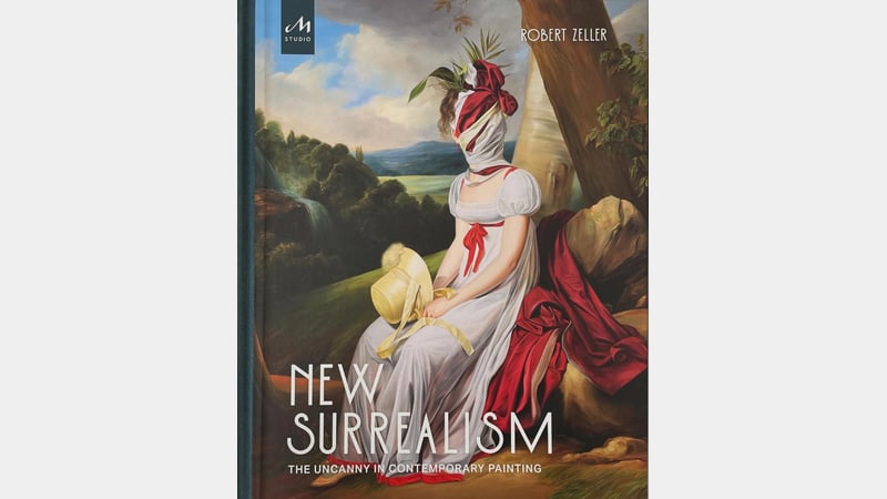 'New Surrealism: The Uncanny in Contemporary Painting' by Robert Zeller. Front cover